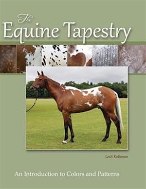 Seller image for The Equine Tapestry: An Introduction to Colors and Patterns for sale by GreatBookPrices