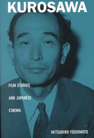 Bild des Verkufers fr Kurosawa : Film Studies and Japanese Cinema zum Verkauf von GreatBookPrices