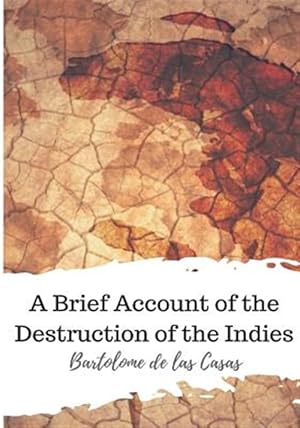 Seller image for A Brief Account of the Destruction of the Indies for sale by GreatBookPrices