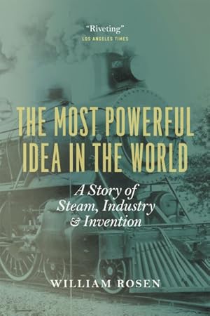 Imagen del vendedor de Most Powerful Idea in the World : A Story of Steam, Industry, and Invention a la venta por GreatBookPrices