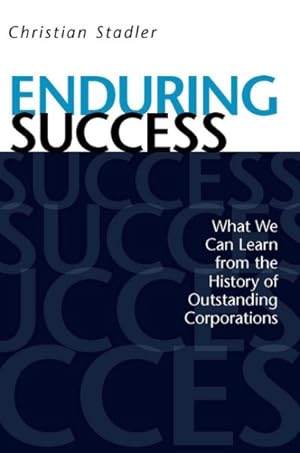 Immagine del venditore per Enduring Success : What We Can Learn from the History of Outstanding Corporations venduto da GreatBookPrices