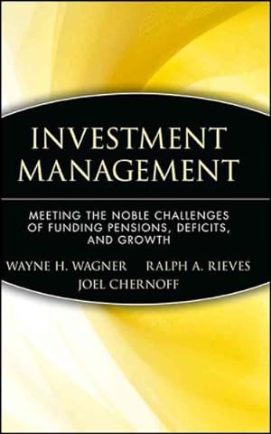 Seller image for Investment Management : Meeting the Noble Challenges of Funding Pensions, Deficits, and Growth for sale by GreatBookPrices