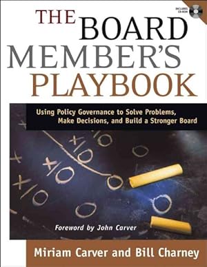 Immagine del venditore per Board Member's Playbook : Using Policy Governance to Solve Problems, Make Decisions, and Build a Stronger Board venduto da GreatBookPrices