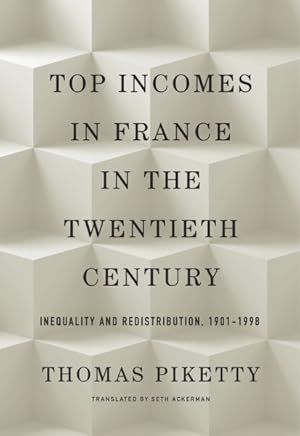 Seller image for Top Incomes in France in the Twentieth Century : Inequality and Redistribution, 1901-1998 for sale by GreatBookPrices