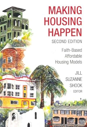 Seller image for Making Housing Happen : Faith-Based Affordable Housing Models for sale by GreatBookPrices
