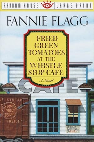 Seller image for Fried Green Tomatoes at the Whistle Stop Cafe for sale by GreatBookPrices
