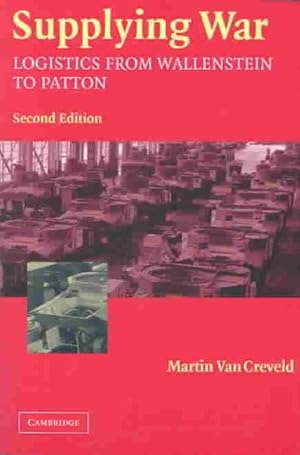 Image du vendeur pour Supplying War : Logistics from Wallenstein to Patton mis en vente par GreatBookPrices