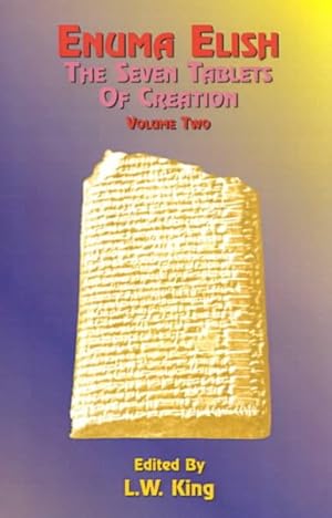 Seller image for Enuma Elish : The Seven Tablets of Creation or the Babylonian and Assyrian Legends Concering the Creation of the World and of Mankind for sale by GreatBookPrices