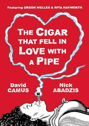Immagine del venditore per Cigar That Fell in Love With a Pipe : Featuring Orson Welles & Rita Hayworth venduto da GreatBookPrices