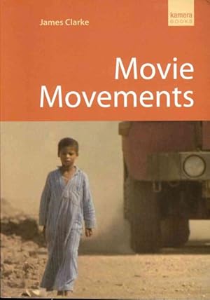 Bild des Verkufers fr Movie Movements : Films That Changed the World of Cinema zum Verkauf von GreatBookPrices