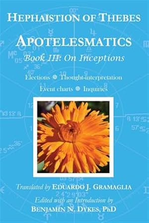 Image du vendeur pour Apotelesmatics Book III: On Inceptions mis en vente par GreatBookPrices