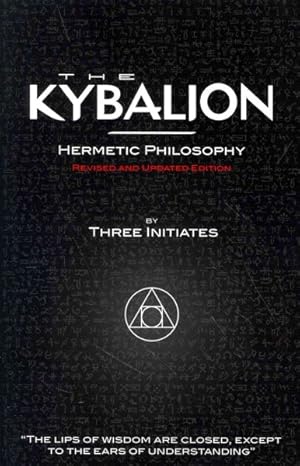 Image du vendeur pour Kybalion : A Study of the Hermetic Philosophy of Ancient Egypt and Greece mis en vente par GreatBookPrices