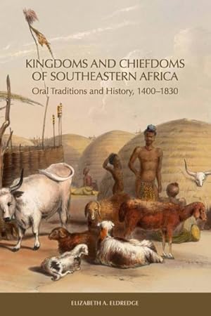 Seller image for Kingdoms and Chiefdoms of Southeastern Africa : Oral Traditions and History 1400-1830 for sale by GreatBookPrices