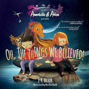 Imagen del vendedor de Annabelle & Aiden: Oh, the Things We Believed! a la venta por GreatBookPrices