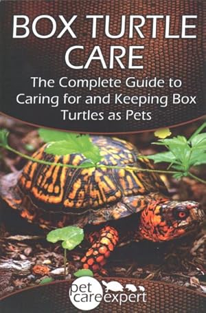 Seller image for Box Turtle Care : The Complete Guide to Caring for and Keeping Box Turtles As Pets for sale by GreatBookPrices