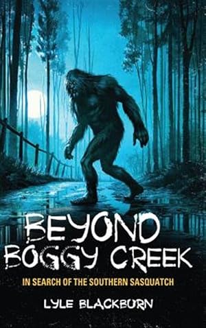 Imagen del vendedor de Beyond Boggy Creek a la venta por GreatBookPrices