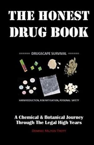 Seller image for The Honest Drug Book: A Chemical & Botanical Journey Through the Legal High Years for sale by GreatBookPrices