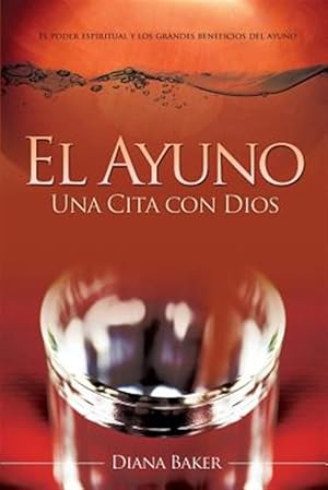 Bild des Verkufers fr El ayuno / The Fasting : Una cita con dios; el poder espiritual y los grandes beneficios del ayuno / A Time with God; spiritual power and the great benefits of fasting -Language: spanish zum Verkauf von GreatBookPrices