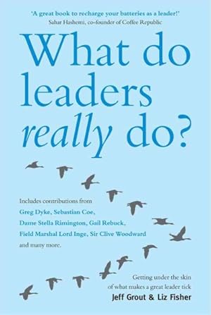 Seller image for What Do Leaders Really Do? : Getting Under the Skin of What Makes a Great Leader Tick for sale by GreatBookPrices