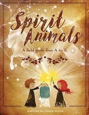 Seller image for Spirit Animals: A Field Guide From A to Z for sale by GreatBookPrices