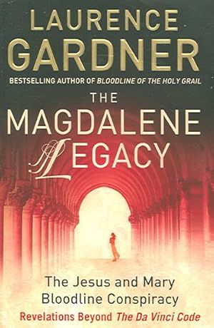 Image du vendeur pour Magdalene Legacy : The Jesus and Mary Bloodline Conspiracy - Revelations Beyond the Da Vinci Code mis en vente par GreatBookPrices