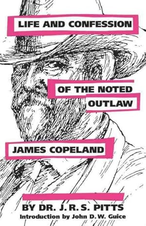 Seller image for Life and Confession of the Noted Outlaw James Copeland for sale by GreatBookPrices