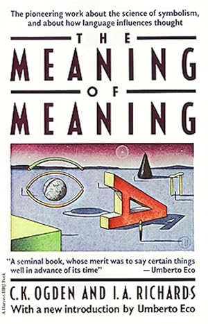 Immagine del venditore per Meaning of Meaning : A Study of the Influence of Language upon Thought and of the Science of Symbolism venduto da GreatBookPrices