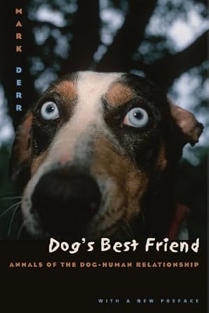 Imagen del vendedor de Dog's Best Friend : Annals of the Dog-Human Relationship a la venta por GreatBookPrices
