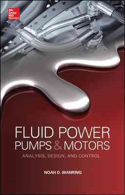 Immagine del venditore per Fluid Power Pumps and Motors : Analysis, Design, and Control venduto da GreatBookPrices