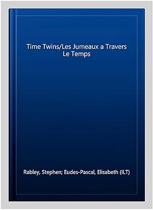 Seller image for Time Twins/Les Jumeaux a Travers Le Temps for sale by GreatBookPrices