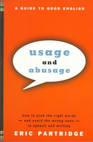Seller image for Usage and Abusage : A Guide to Good English for sale by GreatBookPrices