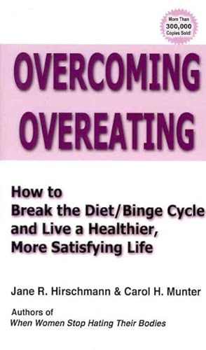 Imagen del vendedor de Overcoming Overeating : How to Break the Diet/Binge Cycle and Live a Healthier, More Satisfying Life a la venta por GreatBookPrices