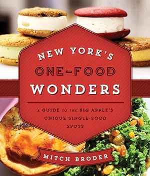 Seller image for New York's One-Food Wonders : A Guide to the Big Apple's Unique Single-Food Spots for sale by GreatBookPrices