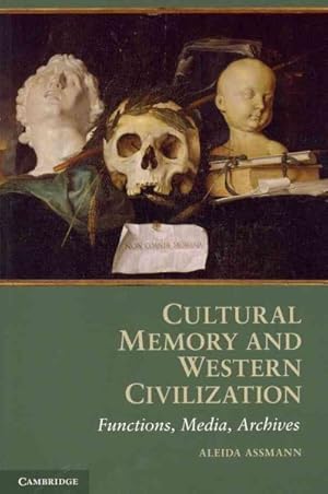 Imagen del vendedor de Cultural Memory and Western Civilization : Functions, Media, Archives a la venta por GreatBookPrices