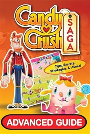 Seller image for Candy Crush Saga Advanced Guide for sale by GreatBookPrices