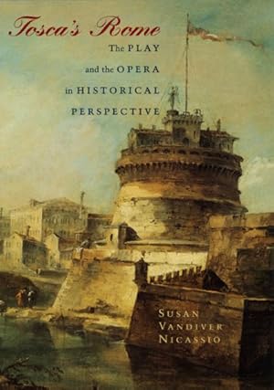 Bild des Verkufers fr Tosca's Rome : The Play and the Opera in Historical Perspective zum Verkauf von GreatBookPrices