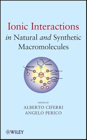 Bild des Verkufers fr Ionic Interactions in Natural and Synthetic Macromolecules zum Verkauf von GreatBookPrices