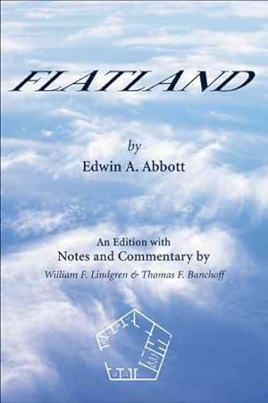 Image du vendeur pour Flatland : An Edition With Notes and Commentary mis en vente par GreatBookPrices