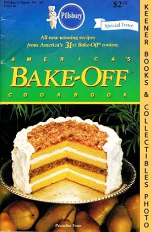 Seller image for Pillsbury Classics No. 38: America's Bake-Off Cookbook: 110 Winning Recipes From Pillsbury's 31th Annual Bake-Off - 1984: Pillsbury Classic Cookbooks Series for sale by Keener Books (Member IOBA)