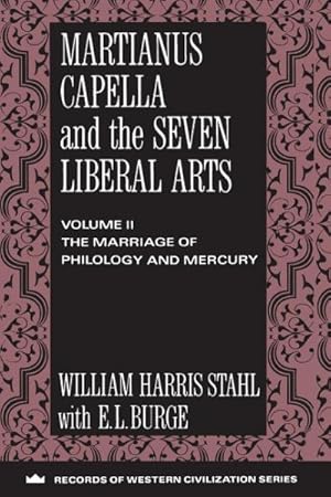 Image du vendeur pour Martianus Capella and the Seven Liberal Arts : The Marriage of Philology and Mercury mis en vente par GreatBookPrices