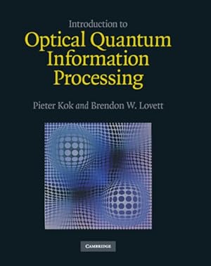 Image du vendeur pour Introduction to Optical Quantum Information Processing mis en vente par GreatBookPrices