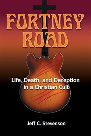Seller image for Fortney Road: Life, Death, and Deception in a Christian Cult for sale by GreatBookPrices