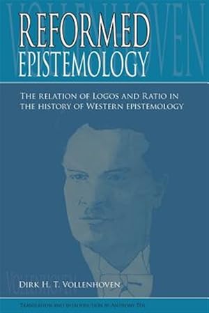 Immagine del venditore per Reformed Epistemology : The Relation of Logos and Ratio in the History of Western Epistemology venduto da GreatBookPrices