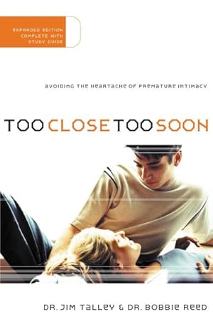 Seller image for Too Close Too Soon : Avoiding the Heartache of Premature Intimacy for sale by GreatBookPrices