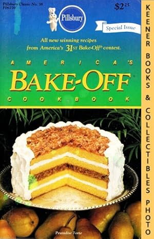 Seller image for Pillsbury America's Bake-Off Cookbook: 110 Winning Recipes From Pillsbury's 31th Annual Bake-Off - 1984: Pillsbury Classics No. 38: Pillsbury Annual Bake-Off Contest Series for sale by Keener Books (Member IOBA)