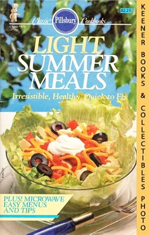 Pillsbury Classic No. 77: Light Summer Meals : Irresistible, Healthy, Quick To Fix: Pillsbury Cla...