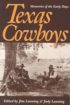 Imagen del vendedor de Texas Cowboys : Memories of the Early Days a la venta por GreatBookPrices