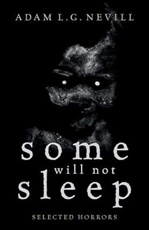 Imagen del vendedor de Some Will Not Sleep: Selected Horrors a la venta por GreatBookPrices