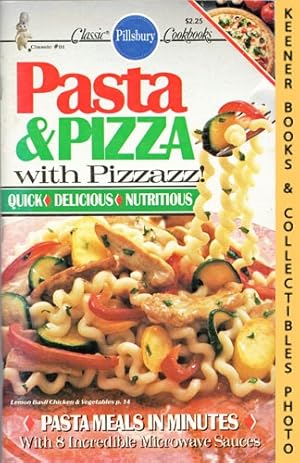 Pillsbury Classic #91: Pasta & Pizza With Pizzazz!: Pillsbury Classic Cookbooks Series