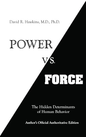 Bild des Verkufers fr Power vs. Force : The Hidden Determinants of Human Behavior zum Verkauf von GreatBookPrices